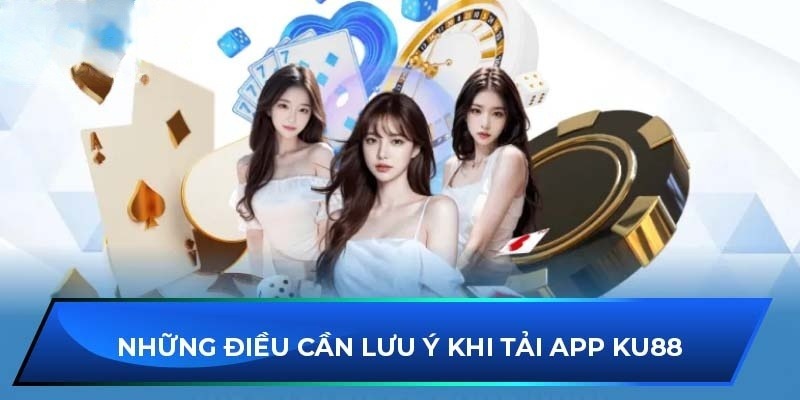 Các đặc điểm tính năng vượt trội khi tải app KU88