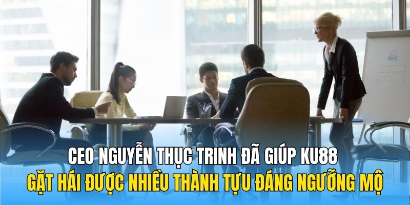 CEO Nguyễn Thục Trinh đã giúp KU88 gặt hái được nhiều thành tựu đáng ngưỡng mộ